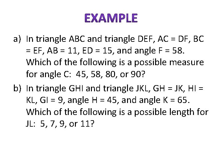 a) In triangle ABC and triangle DEF, AC = DF, BC = EF, AB