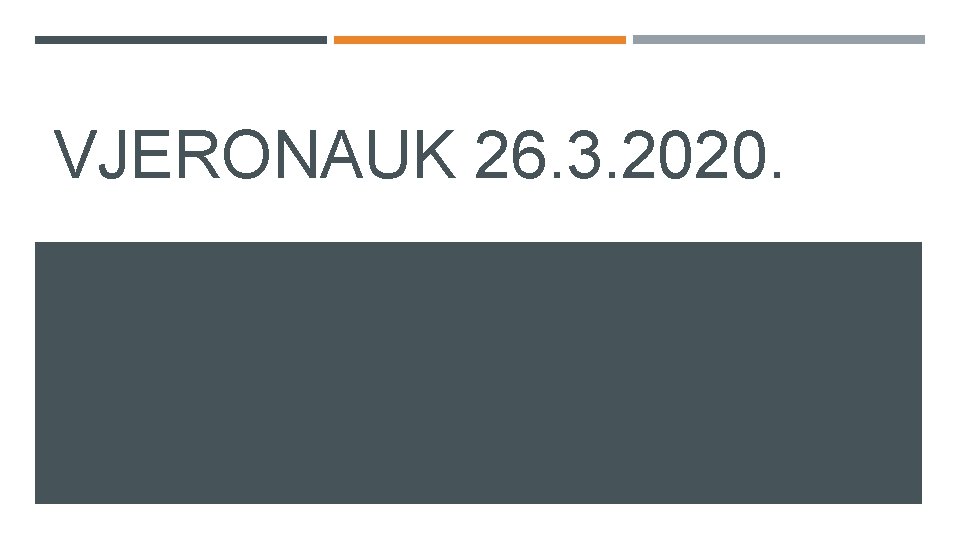 VJERONAUK 26. 3. 2020. 