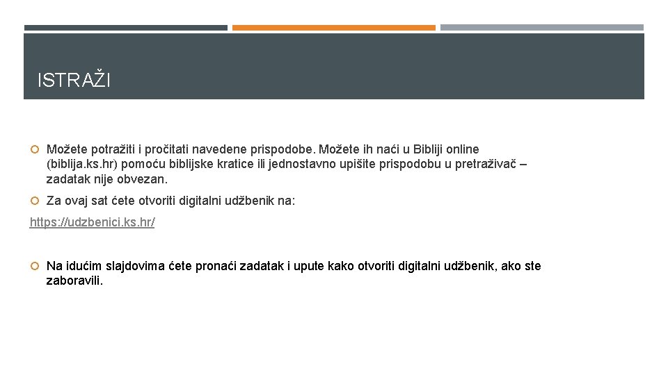 ISTRAŽI Možete potražiti i pročitati navedene prispodobe. Možete ih naći u Bibliji online (biblija.