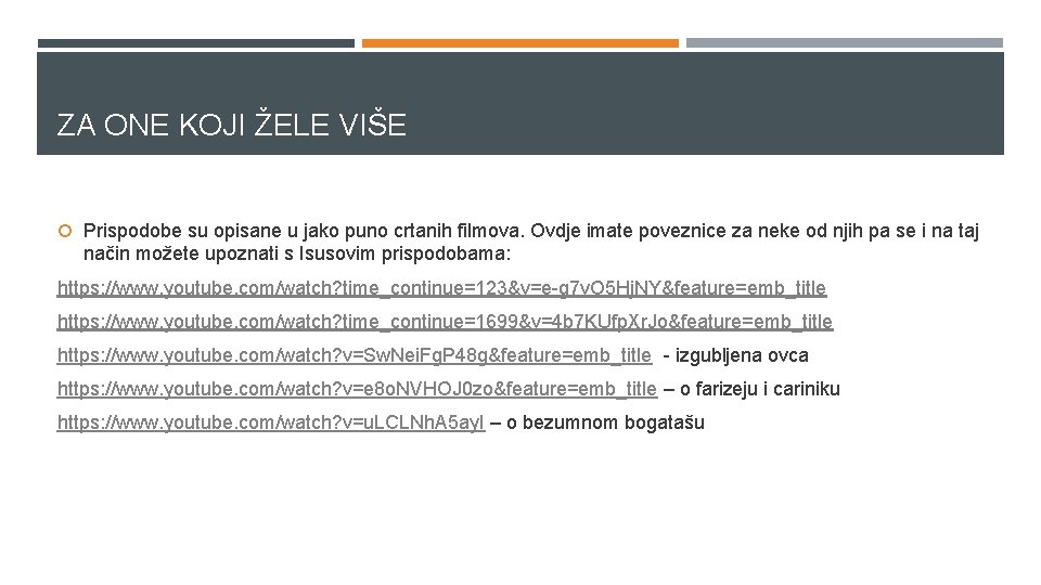 ZA ONE KOJI ŽELE VIŠE Prispodobe su opisane u jako puno crtanih filmova. Ovdje