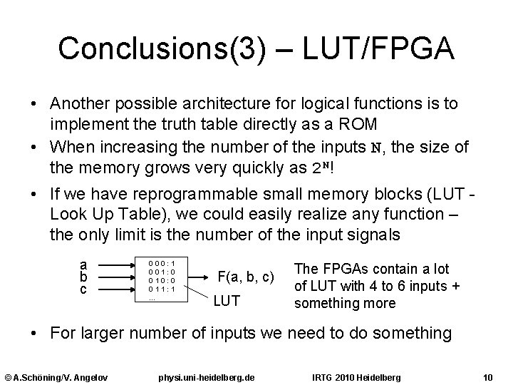 Conclusions(3) – LUT/FPGA • Another possible architecture for logical functions is to implement the