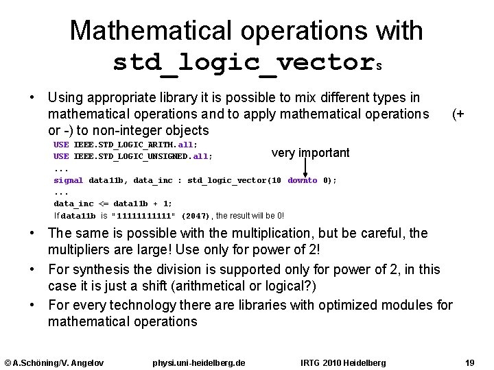 Mathematical operations with std_logic_vectors • Using appropriate library it is possible to mix different