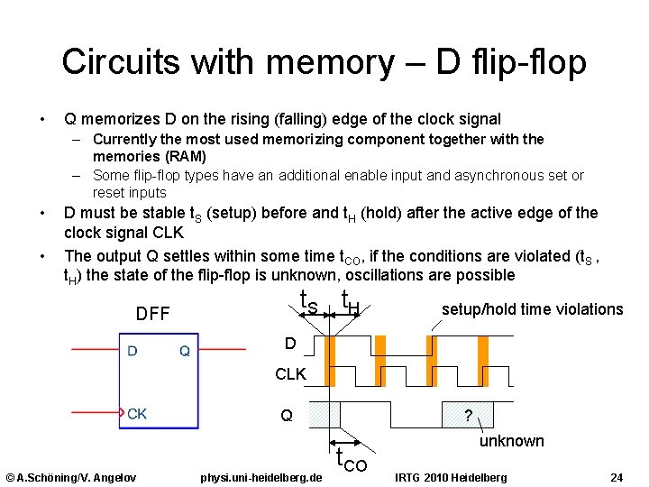 Circuits with memory – D flip-flop • Q memorizes D on the rising (falling)
