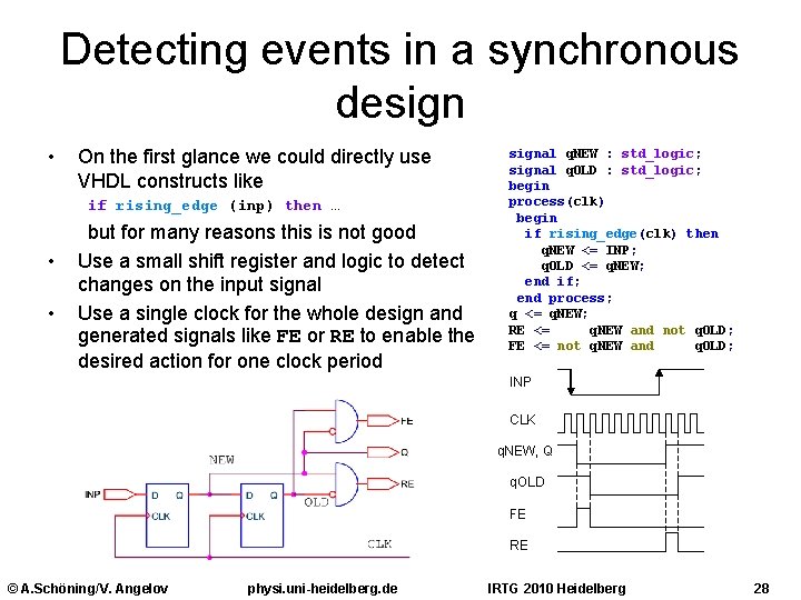 Detecting events in a synchronous design • On the first glance we could directly