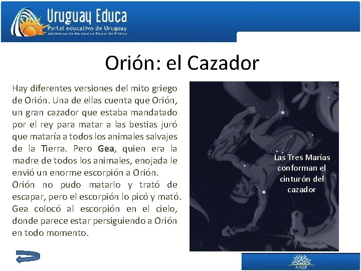 Orión: el Cazador Hay diferentes versiones del mito griego de Orión. Una de ellas