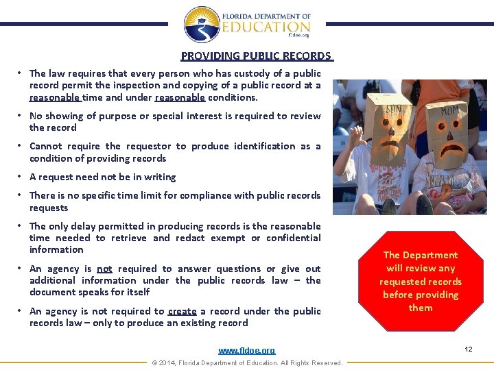 PROVIDING PUBLIC RECORDS • The law requires that every person who has custody of