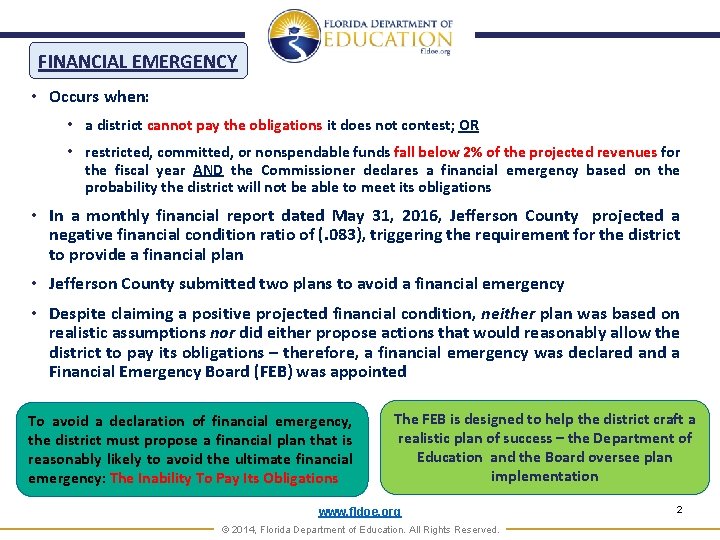 FINANCIAL EMERGENCY • Occurs when: • a district cannot pay the obligations it does