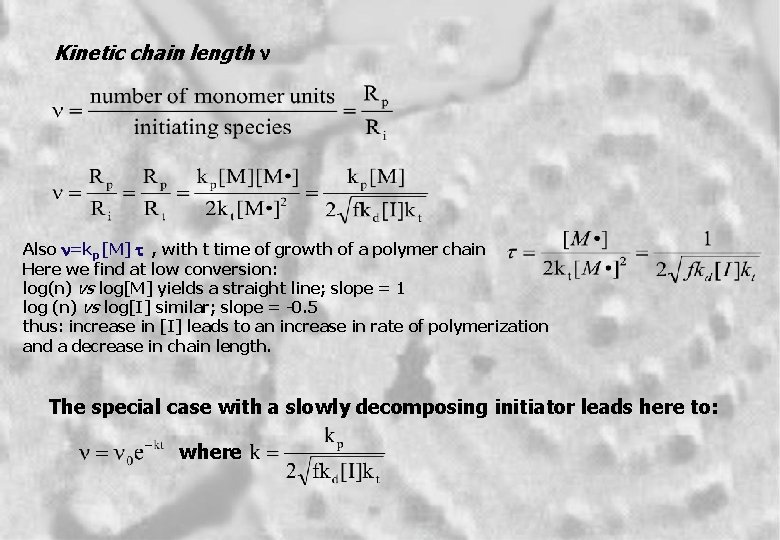 Kinetic chain length Also =kp [M] , with t time of growth of a