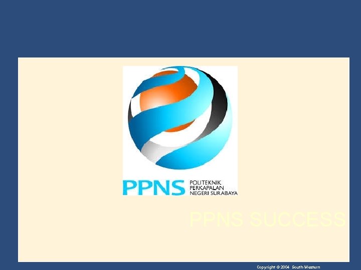 PPNS SUCCESS Copyright © 2004 South-Western 