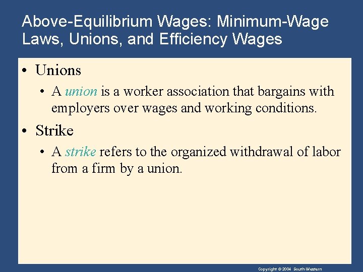 Above-Equilibrium Wages: Minimum-Wage Laws, Unions, and Efficiency Wages • Unions • A union is