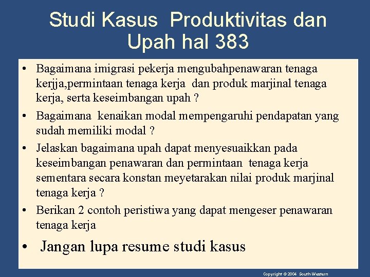 Studi Kasus Produktivitas dan Upah hal 383 • Bagaimana imigrasi pekerja mengubahpenawaran tenaga kerjja,