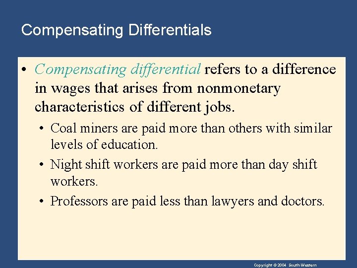 Compensating Differentials • Compensating differential refers to a difference in wages that arises from