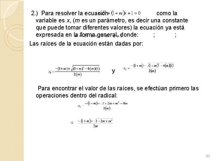 2. ) Para resolver la ecuación como la variable es x, (m es un