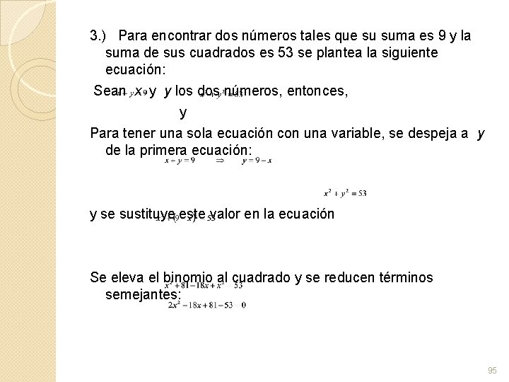 3. ) Para encontrar dos números tales que su suma es 9 y la