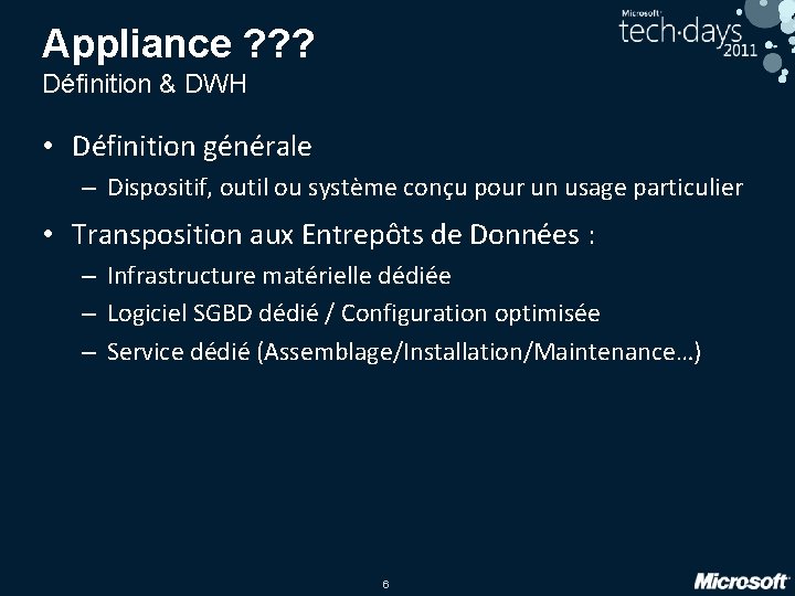 Appliance ? ? ? Définition & DWH • Définition générale – Dispositif, outil ou