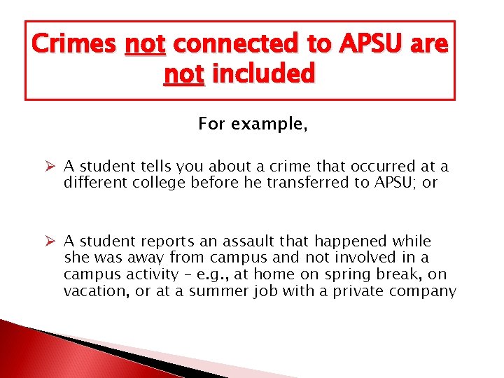 Crimes not connected to APSU are not included For example, Ø A student tells