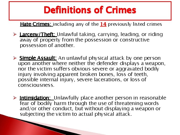 Definitions of Crimes Hate Crimes: including any of the 14 previously listed crimes Ø