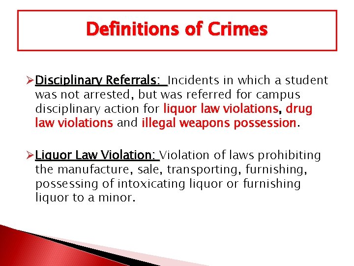 Definitions of Crimes ØDisciplinary Referrals: Incidents in which a student was not arrested, but