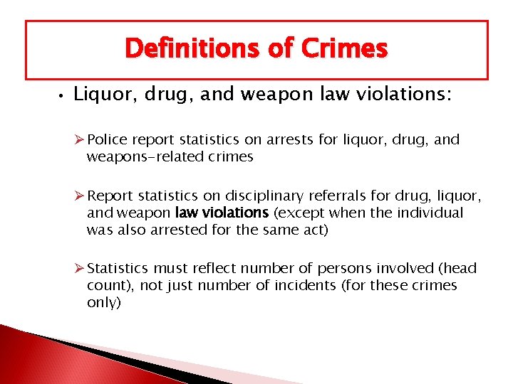 Definitions of Crimes • Liquor, drug, and weapon law violations: Ø Police report statistics