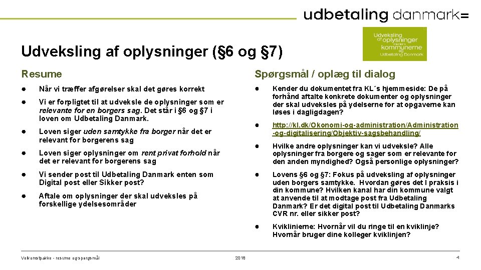 Udveksling af oplysninger (§ 6 og § 7) Resume Spørgsmål / oplæg til dialog