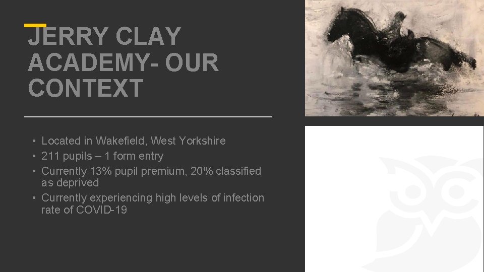  • Located in Wakefield, West Yorkshire • 211 pupils – 1 form entry
