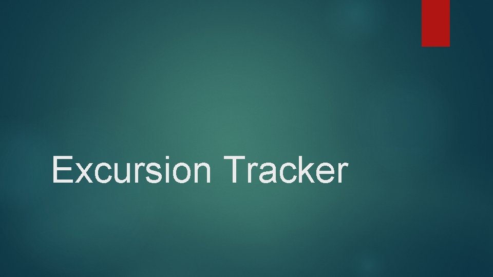 Excursion Tracker 