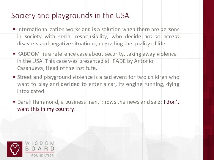 Society and playgrounds in the USA § Internationalization works and is a solution when