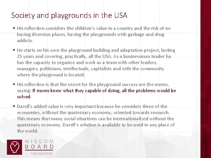 Society and playgrounds in the USA § His reflection considers the children’s value in