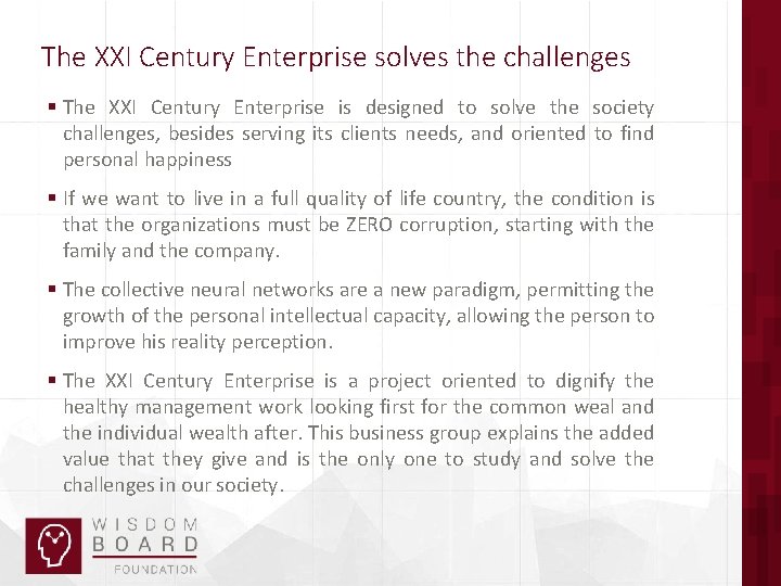 The XXI Century Enterprise solves the challenges § The XXI Century Enterprise is designed