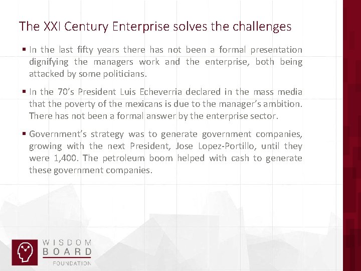 The XXI Century Enterprise solves the challenges § In the last fifty years there