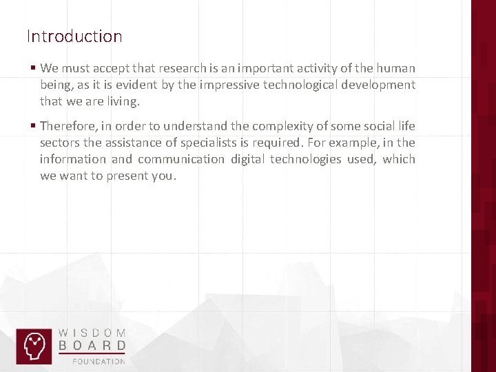 Introduction § We must accept that research is an important activity of the human