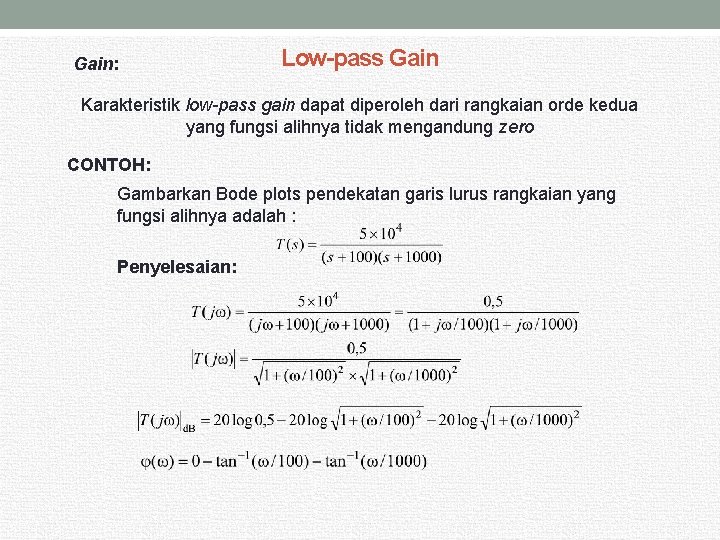 Gain: Low-pass Gain Karakteristik low-pass gain dapat diperoleh dari rangkaian orde kedua yang fungsi