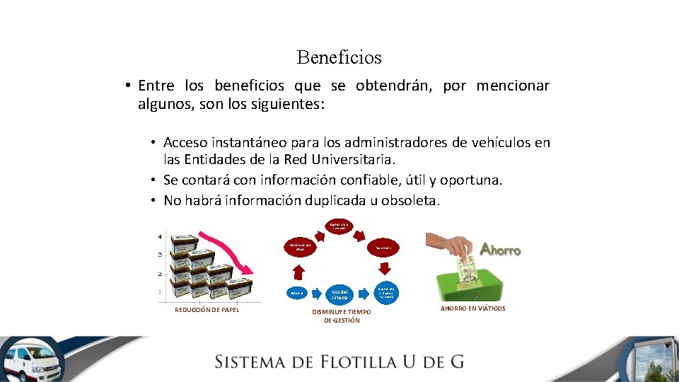 Beneficios • Entre los beneficios que se obtendrán, por mencionar algunos, son los siguientes: