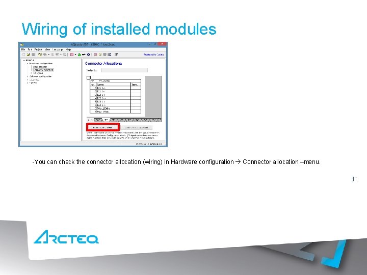 Wiring of installed modules -You can check the connector allocation (wiring) in Hardware configuration