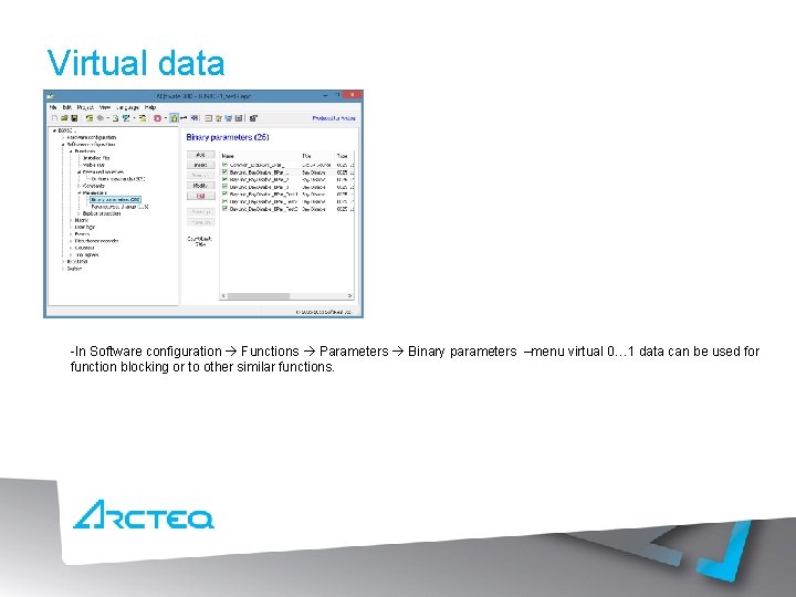 Virtual data -In Software configuration Functions Parameters Binary parameters –menu virtual 0… 1 data