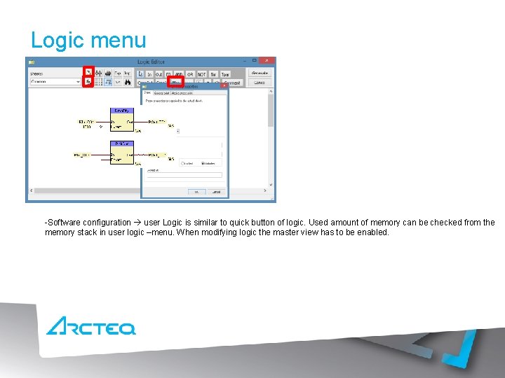 Logic menu -Software configuration user Logic is similar to quick button of logic. Used