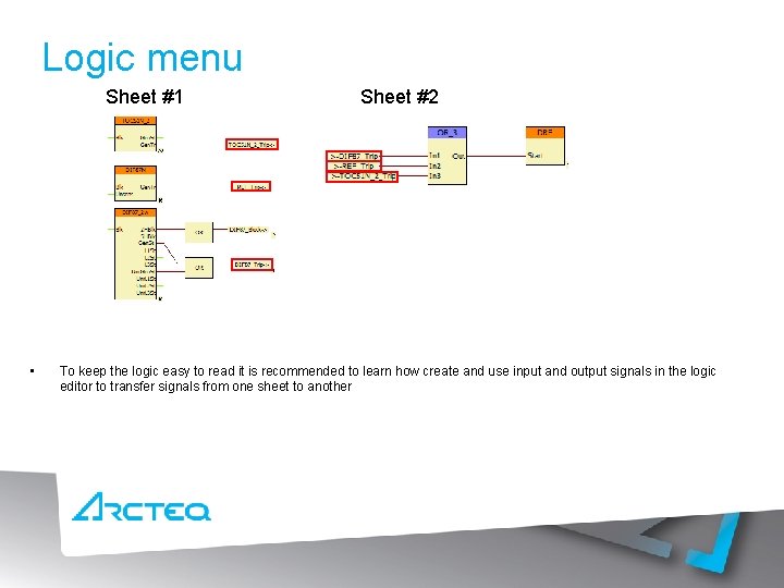 Logic menu Sheet #1 • • Sheet #2 To keep the logic easy to
