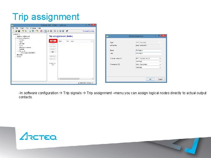 Trip assignment -In software configuration Trip signals Trip assignment –menu you can assign logical
