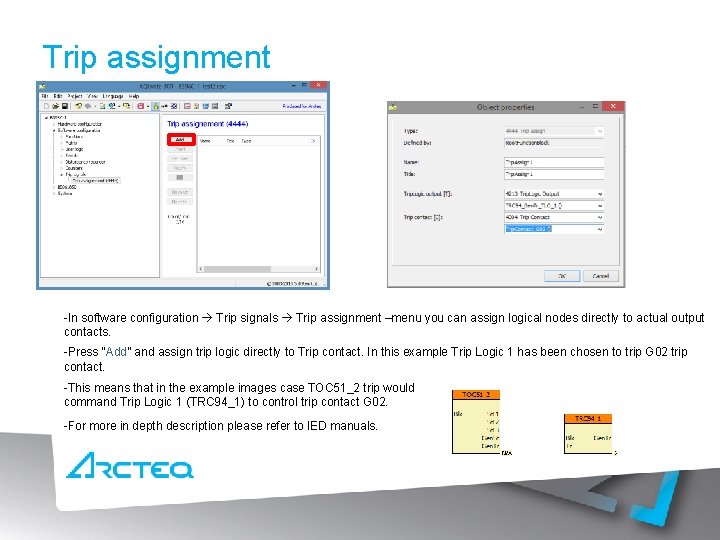 Trip assignment -In software configuration Trip signals Trip assignment –menu you can assign logical