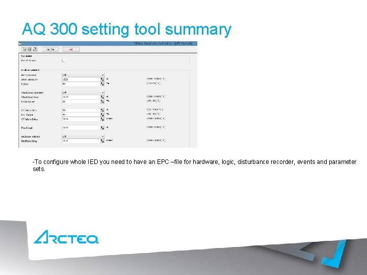 AQ 300 setting tool summary -To configure whole IED you need to have an
