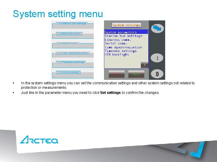 System setting menu • • In the system settings menu you can set the