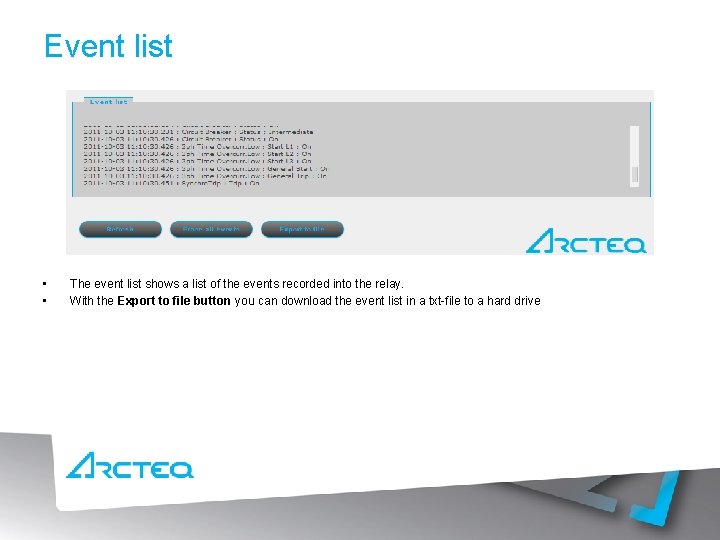 Event list • • The event list shows a list of the events recorded