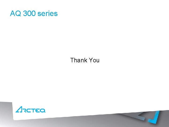AQ 300 series Thank You 