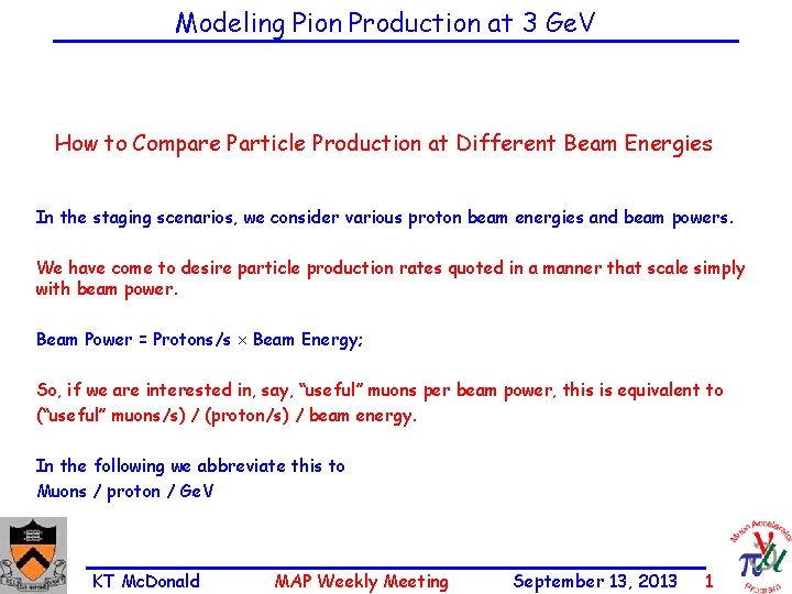 Modeling Pion Production at 3 Ge. V How to Compare Particle Production at Different