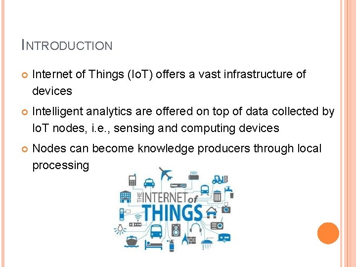 INTRODUCTION Internet of Things (Io. T) offers a vast infrastructure of devices Intelligent analytics INTRODUCTION Internet of Things (Io. T) offers a vast infrastructure of devices Intelligent analytics