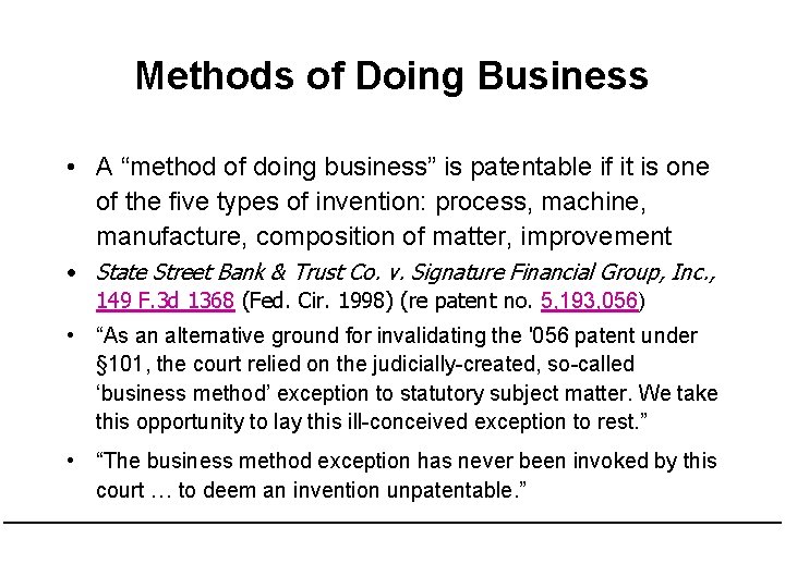 Methods of Doing Business • A “method of doing business” is patentable if it