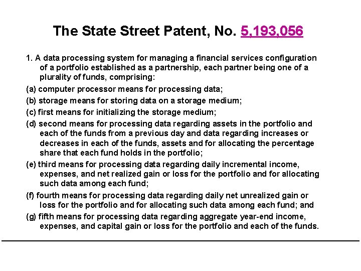 The State Street Patent, No. 5, 193, 056 1. A data processing system for