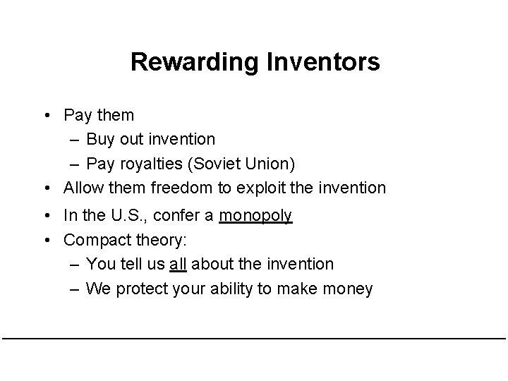 Rewarding Inventors • Pay them – Buy out invention – Pay royalties (Soviet Union)