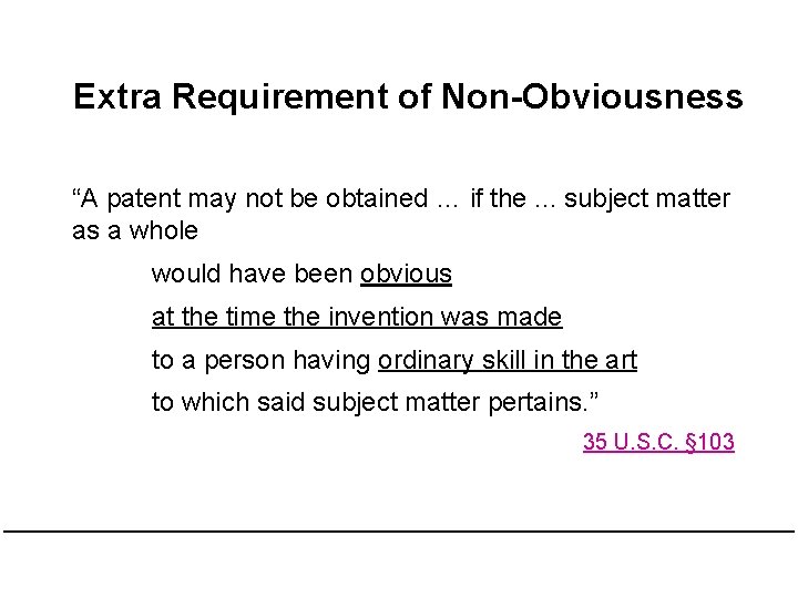 Extra Requirement of Non-Obviousness “A patent may not be obtained … if the. .