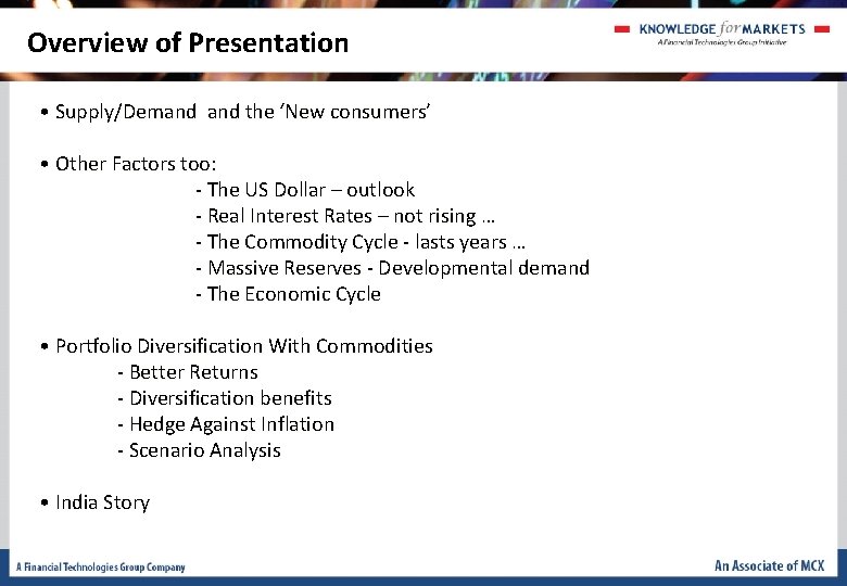 Overview of Presentation • Supply/Demand the ‘New consumers’ • Other Factors too: - The Overview of Presentation • Supply/Demand the ‘New consumers’ • Other Factors too: - The